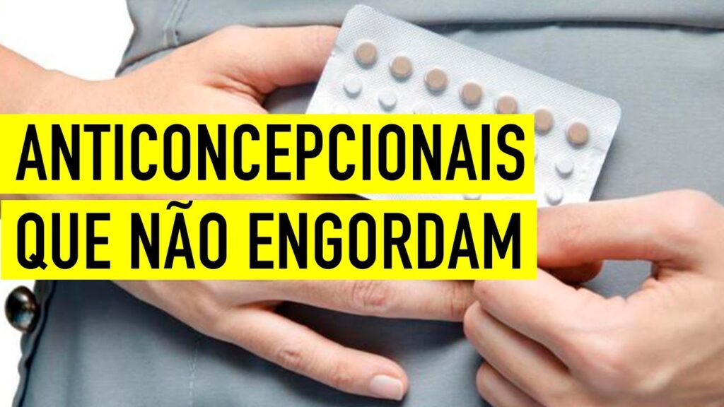 Comprovado Como Escolher O Melhor Anticoncepcional Para N O Engordar