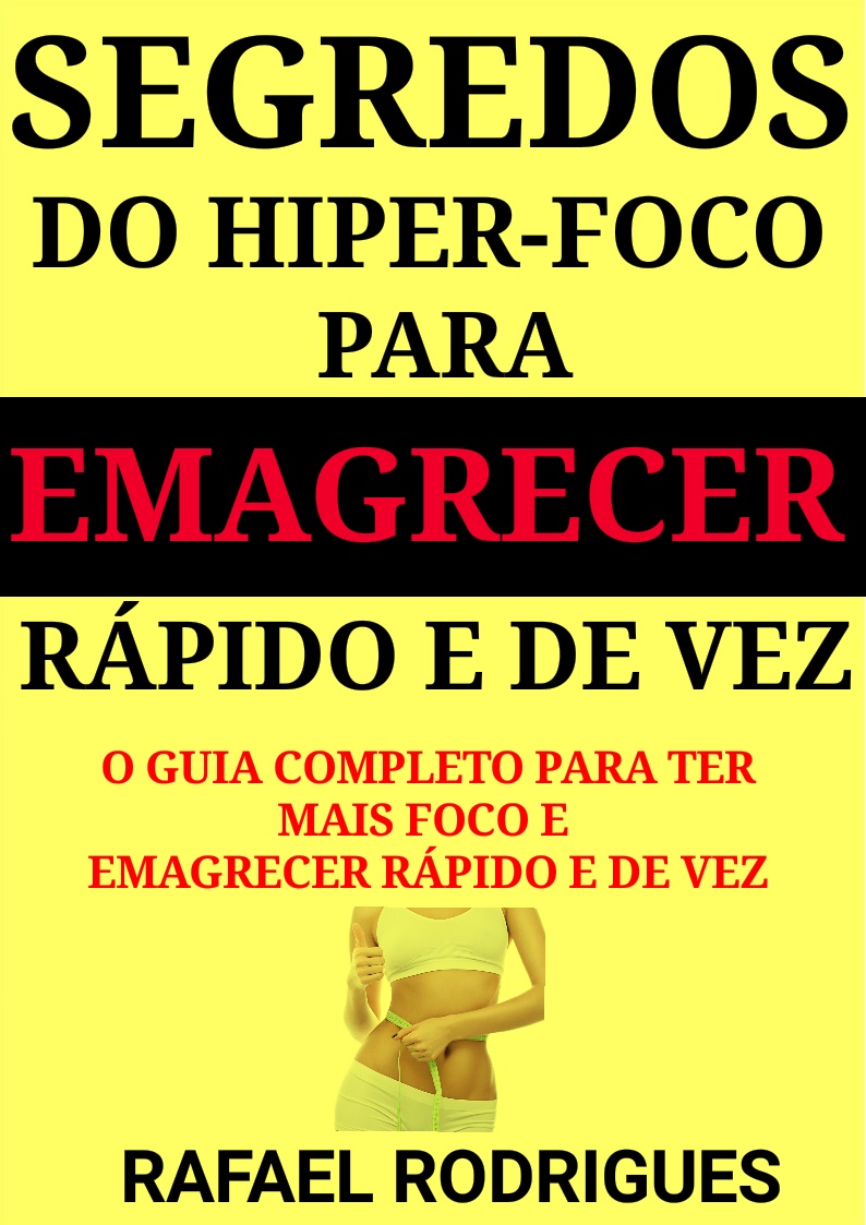 Segredos do Hiper-Foco para Emagrecer Rápido e de Vez